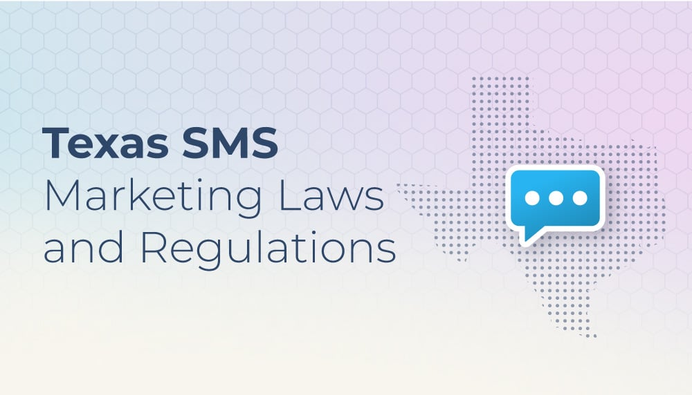 Texas SMS Marketing Laws and Regulations: Compliance Guide for Businesses Texting Texas Customers